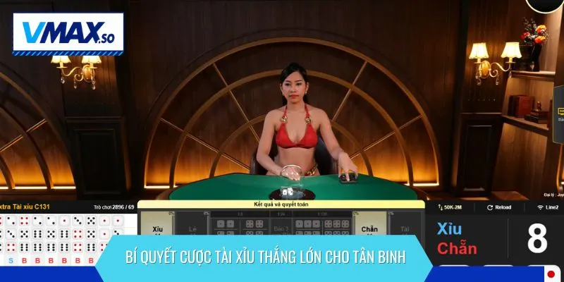 Bí quyết cược tài xỉu thắng lớn cho tân binh