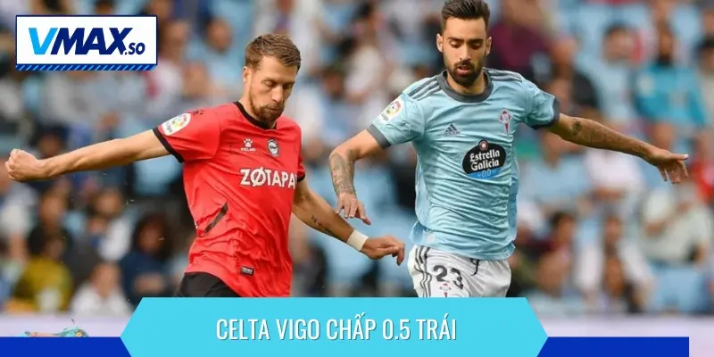 Celta Vigo chấp 0.5 trái, nhà cái đánh giá thấp đội chủ nhà cửa trên