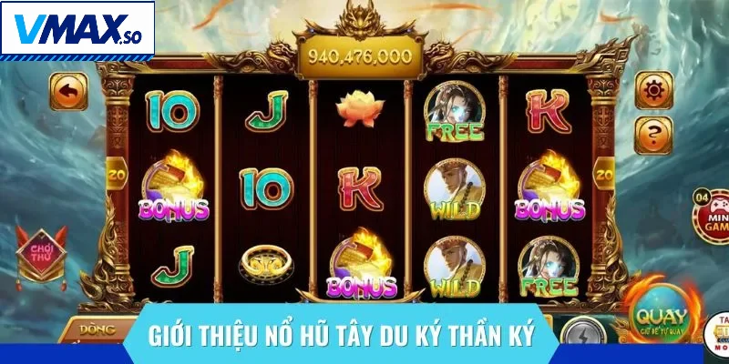 Sơ lược về game nổ hũ Tây Du Ký Thần Ký