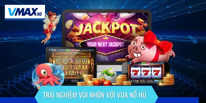 vua nổ hũ trải nghiệm