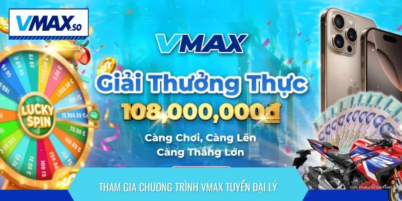 nhà cái vmax tuyển đại lý 50 tham gia