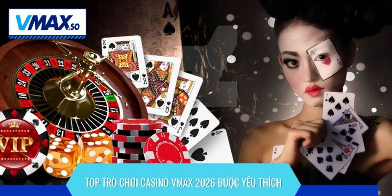 casino vmax 2026 bộ môn
